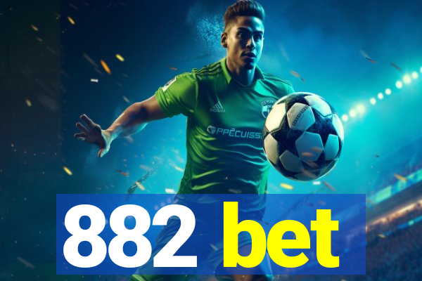 882 bet